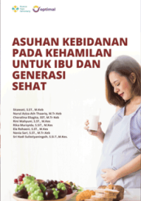 Image of Asuhan kebidanan pada kehamilan untuk ibu dan generasi sehat