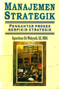 Image of Manajemen STRATEGIK pengantar proses berpikir strategik