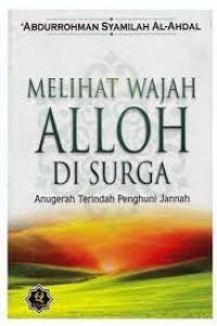 Image of Melihat wajah Alloh di surga: anugerah terindah penghuni jannah