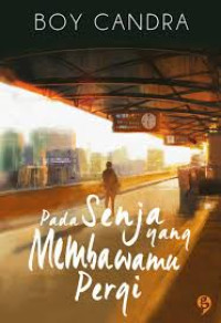 Image of Pada senja yang membawamu pergi
